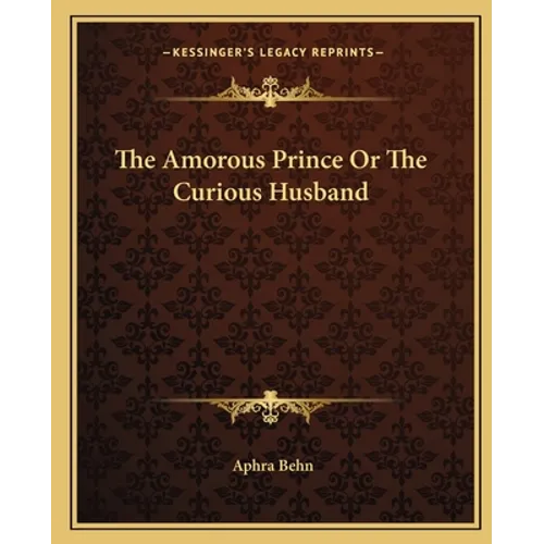 The Amorous Prince Or The Curious Husband - Paperback