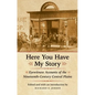 Here You Have My Story: Eyewitness Accounts of the Nineteenth-Century Central Plains - Paperback