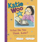 What Do You Think, Katie?: Writing an Opinion Piece with Katie Woo - Paperback