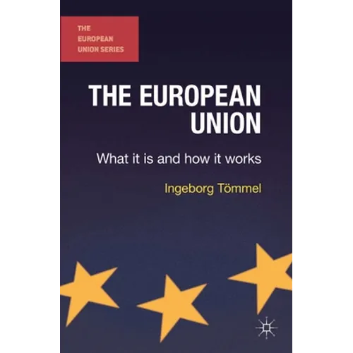 The European Union: What it is and how it works - Paperback