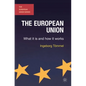 The European Union: What it is and how it works - Paperback