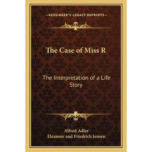 The Case of Miss R: The Interpretation of a Life Story - Paperback