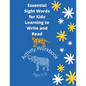Essential Sight Words for Kids Learning to Write and Read: Learn, Trace & Practice The Most Common High Frequency Words For Kids Learning To Write & R - Paperback