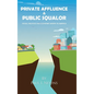 Private Affluence and Public Squalor: Social Injustice and Economic Misery in America - Hardcover