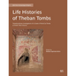 Life Histories of Theban Tombs: Transdisciplinary Investigations of a Cluster of Rock-Cut Tombs at Sheikh 'Abd Al-Qurna - Hardcover