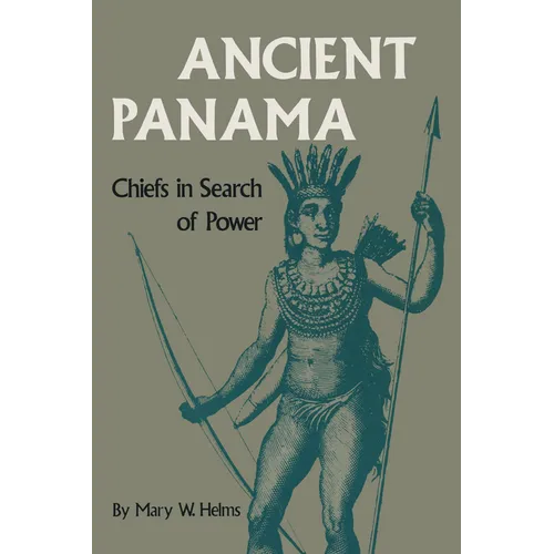 Ancient Panama: Chiefs in Search of Power - Paperback