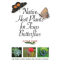 Native Host Plants for Texas Butterflies: A Field Guide - Paperback