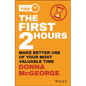 The First 2 Hours: Make Better Use of Your Most Valuable Time - Paperback