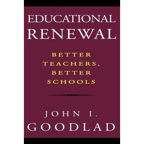 Educational Renewal: Better Teachers, Better Schools - Paperback