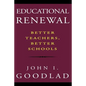 Educational Renewal: Better Teachers, Better Schools - Paperback