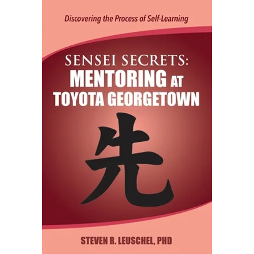 Sensei Secrets: Mentoring at Toyota Georgetown - Paperback