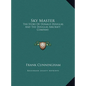 Sky Master: The Story Of Donald Douglas And The Douglas Aircraft Company - Hardcover