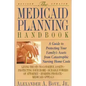 The Medicaid Planning Handbook: A Guide to Protecting Your Family's Assets from Catastrophic Nursing Home Costs - Paperback