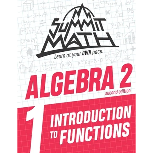 Summit Math Algebra 2 Book 1: Introduction to Functions - Paperback