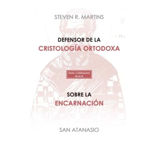Defensor de la cristología ortodoxa / Sobre la encarnación - Paperback