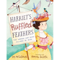 Harriet's Ruffled Feathers: The Woman Who Saved Millions of Birds - Hardcover