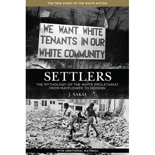 Settlers: The Mythology of the White Proletariat from Mayflower to Modern - Paperback