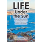 Life Under the Sun: The Life and Dreams of a Retired Physician About Faith and Health-Care Reform - Paperback
