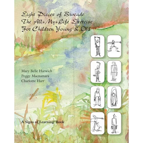 Eight Pieces of Brocade: The All-My-Life Exercise for Children Young & Old - Paperback