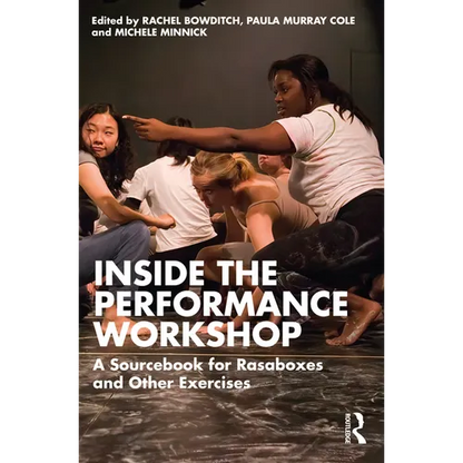 Inside the Performance Workshop: A Sourcebook for Rasaboxes and Other Exercises - Paperback
