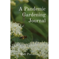 A Pandemic Gardening Journal - Paperback