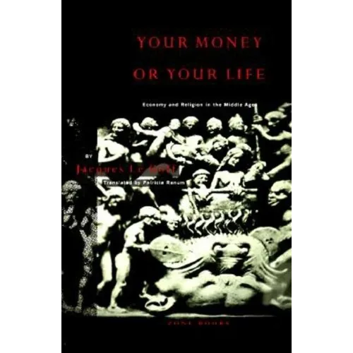 Your Money or Your Life: Economy and Religion in the Middle Ages - Paperback