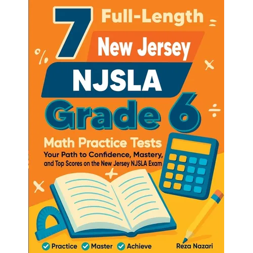 7 Full-Length New Jersey NJSLA Grade 6 Math Practice Tests: Your Path to Confidence, Mastery, and Top Scores on the New Jersey NJSLA Exam - Paperback