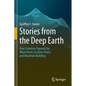Stories from the Deep Earth: How Scientists Figured Out What Drives Tectonic Plates and Mountain Building - Paperback