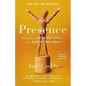 Presence: Bringing Your Boldest Self to Your Biggest Challenges - Hardcover