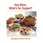 Hey Mom, What's for Supper? - Hardcover