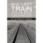 The Last Train to Leave Cimarron, New Mexico: Why the Trains Left Cimarron. - Paperback