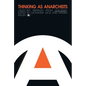 Thinking as Anarchists: Selected Writings from Volontá - Paperback