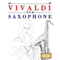 Vivaldi for Saxophone: 10 Easy Themes for Saxophone Beginner Book - Paperback