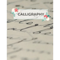 Calligraphy: Calligraphy Practice Sheets to Write in - 120 Sheet Pad - Paperback