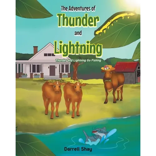 The Adventures of Thunder and Lightning: Thunder and Lightning Go Fishing - Paperback