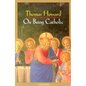 On Being Catholic - Paperback