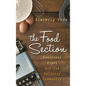 The Food Section: Newspaper Women and the Culinary Community - Hardcover