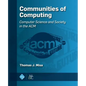 Communities of Computing: Computer Science and Society in the ACM - Hardcover