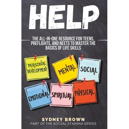 Help: The All-in-One Resource for Teens, Preflights, and NEETs to Master the Basics of Life Skills - Paperback