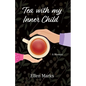Tea with my Inner Child - Paperback