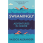 Swimmingly: Adventures in Water - Hardcover