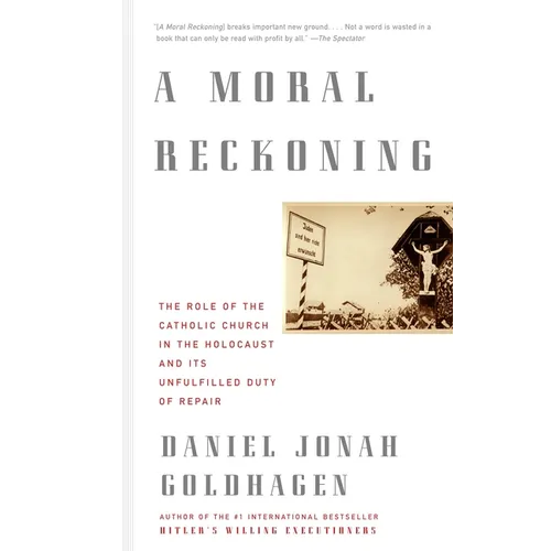 A Moral Reckoning: The Role of the Church in the Holocaust and Its Unfulfilled Duty of Repair - Paperback