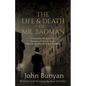 The Life and Death of Mr. Badman: A Readable Modern-Day Version of John Bunyan's The Life and Death of Mr. Badman - Paperback