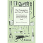 The Propagation and Care of Plants - With Information on Various Methods and Tools for Propagating Plants - Paperback