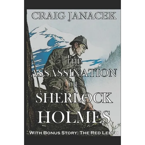 The Assassination of Sherlock Holmes: The Further Adventures of Sherlock Holmes - Paperback
