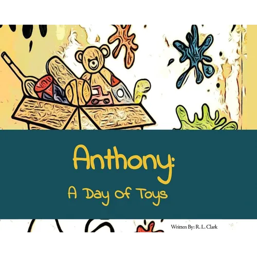 Anthony: A Day of Toys - Hardcover