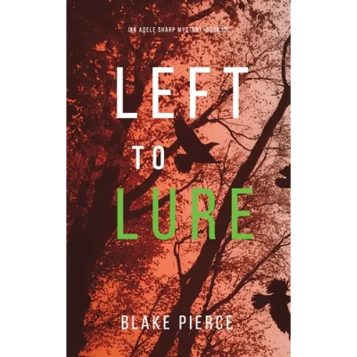 Left to Lure (An Adele Sharp Mystery-Book Twelve) - Hardcover