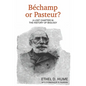 Bechamp or Pasteur?: A Lost Chapter in the History of Biology - Paperback