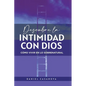Descubre La Intimidad Con Dios: Cómo Vivir En Lo Sobrenatural - Paperback