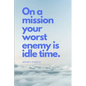 On a Mission Your Worst Enemy Is Idle Time: Nipsey Hussle Quote - Paperback